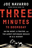 Three Minutes to Doomsday An Agent, a Traitor, and the Worst Espionage Breach in U. S. History  9781501128271 Front Cover