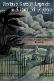 Florida's Ghostly Legends and Haunted Folklore Volume 1: South and Central Florida 2005 9781561643271 Front Cover