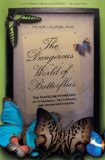 Dangerous World of Butterflies The Startling Subculture of Criminals, Collectors, and Conservationists 2010 9781599219271 Front Cover
