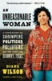 Unreasonable Woman A True Story of Shrimpers, Politicos, Polluters, and the Fight for Seadrift, Texas  9781933392271 Front Cover