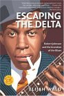 Escaping the Delta Robert Johnson and the Invention of the Blues cover art