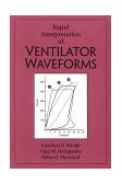Rapid Interpretation of Ventilator Waveforms  9780130814272 Front Cover