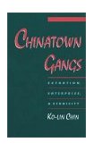 Chinatown Gangs Extortion, Enterprise, and Ethnicity