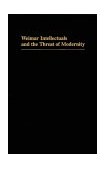 Weimar Intellectuals and the Threat of Modernity 1988 9780253364272 Front Cover
