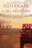Tea with Hezbollah Sitting at the Enemies' Table - Our Journey Through the Middle East cover art