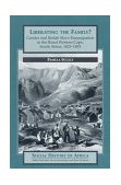 Liberating the Family? Gender and British Slave Emancipation in the Rural Western Cape, S. Africa, 1823-1853  9780435074272 Front Cover