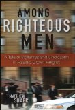 Among Righteous Men A Tale of Vigilantes and Vindication in Hasidic Crown Heights 2011 9780470608272 Front Cover