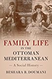 Family Life in the Ottoman Mediterranean A Social History  9780521133272 Front Cover