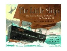 Little Ships The Heroic Rescue at Dunkirk in World War II 1997 9780689808272 Front Cover