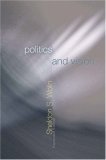 Politics and Vision Continuity and Innovation in Western Political Thought - Expanded Edition  9780691126272 Front Cover