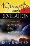 40 Days Through Revelation Uncovering the Mystery of the End Times  9780736948272 Front Cover