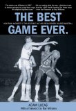 Best Game Ever How Frank McGuire's '57 Tar Heels Beat Wilt and Revolutionized College Basketball 2011 9780762774272 Front Cover