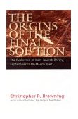 Origins of the Final Solution The Evolution of Nazi Jewish Policy, September 1939-March 1942  9780803213272 Front Cover