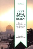 God Still Speaks, Listen : Homilies for Sundays and Holy Days (Cycle A) 1995 9780818907272 Front Cover