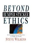 Beyond Bumper Sticker Ethics An Introduction to Theories of Right and Wrong  9780830815272 Front Cover