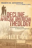 Decline of African American Theology From Biblical Faith to Cultural Captivity