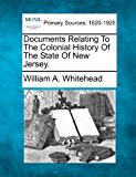 Documents Relating to the Colonial History of the State of New Jersey 2012 9781277095272 Front Cover