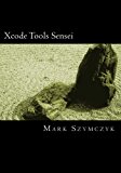 Xcode Tools Sensei 2011 9781467948272 Front Cover