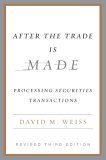 After the Trade Is Made, Revised Ed Processing Securities Transactions 3rd 2006 Revised  9781591841272 Front Cover