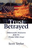 Trust Betrayed Barack Obama, Hillary Clinton, and the Selling Out of America's National Security  9781621573272 Front Cover