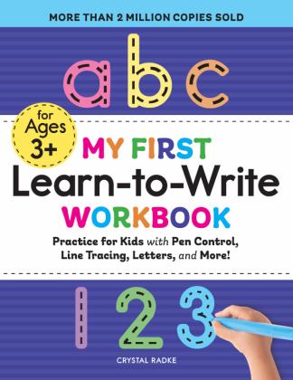 My First Learn-To-Write Workbook Practice for Kids with Pen Control, Line Tracing, Letters, and More!  9781641526272 Front Cover