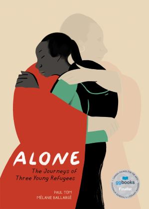 Alone The Journeys of Three Young Refugees  9781773069272 Front Cover