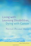 Living With Learning Disabilities, Dying With Cancer: 2009 9781849050272 Front Cover