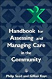 Handbook for Assessing and Managing Care in the Community 1994 9781853022272 Front Cover