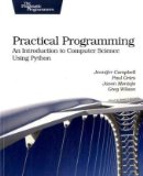 Practical Programming An Introduction to Computer Science Using Python 2009 9781934356272 Front Cover