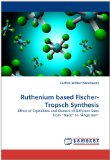 Ruthenium Based Fischer-Tropsch Synthesis 2011 9783844321272 Front Cover