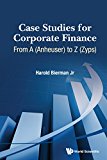 Case Studies for Corporate Finance From A (Anheuser) to Z (Zyps): Case Studies  9789814667272 Front Cover