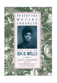 To Keep the Waters Troubled The Life of Ida B. Wells cover art