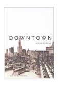 Downtown Its Rise and Fall, 1880-1950 cover art