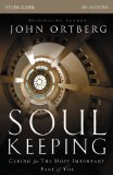 Soul Keeping Study Guide Caring for the Most Important Part of You  9780310691273 Front Cover