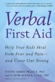 Verbal First Aid Help Your Kids Heal from Fear and Pain--And Come Out Strong cover art