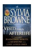Visits from the Afterlife The Truth about Hauntings, Spirits, and Reunions with Lost Loved Ones cover art
