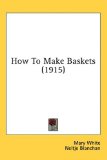 How to Make Baskets 2008 9780548979273 Front Cover