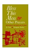 Bless This Mess and Other Prayers 1969 9780687045273 Front Cover