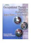 Occupational Therapy Manual for the Evaluation of Range of Motion and Muscle Strength 2003 9780766836273 Front Cover