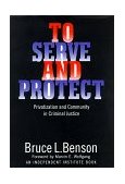 To Serve and Protect Privatization and Community in Criminal Justice  9780814713273 Front Cover