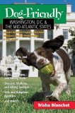 Dog Friendly Washington Dc and the Mid Atlantic States Includes New Jersey Eastern Pennsylvania Delaware Maryland And 2005 9780881506273 Front Cover