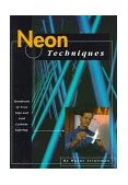 Neon Techniques Handbook of Neon Sign and Cold-Cathode Lighting