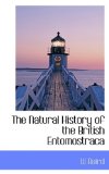 Natural History of the British Entomostrac 2009 9781116564273 Front Cover