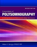 Essentials of Polysomnography a Training Guide and Reference for Sleep Technicians 