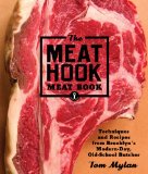 Meat Hook Meat Book Buy, Butcher, and Cook Your Way to Better Meat  9781579655273 Front Cover