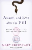 Adam and Eve after the Pill Paradoxes of the Sexual Revolution cover art