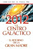 2012 y el Centro Galï¿½ctico El Retorno de la Gran Madre 2010 9781594773273 Front Cover