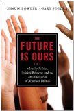 Future Is Ours Minority Politics, Political Behavior, and the Multiracial Era of American Politics cover art