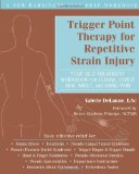 Trigger Point Therapy for Repetitive Strain Injury Your Self-Treatment Workbook for Elbow, Lower Arm, Wrist, and Hand Pain 2012 9781608821273 Front Cover