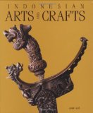 Indonesian Arts and Crafts 2009 9789798926273 Front Cover